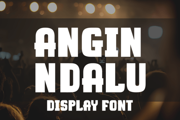 Angin Ndalu: A Display Font with Editorial Presence