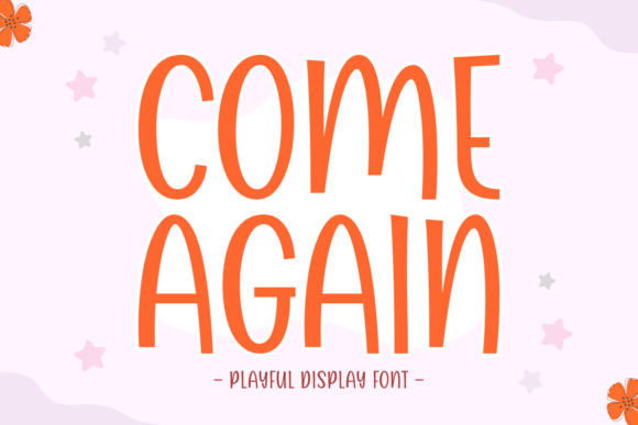 Come Again Font: A Playful Display Typeface for Digital Branding