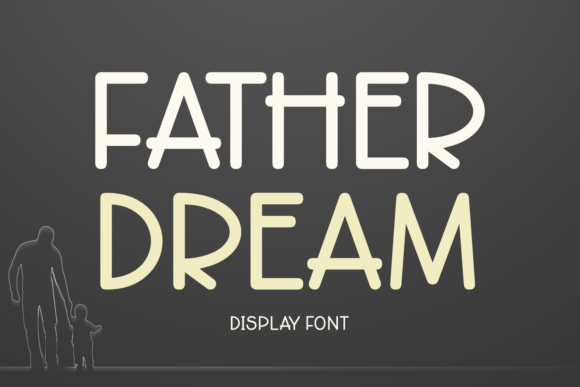 Father Dream: A Web Designer’s Take on This Display Font