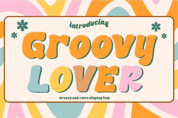 Groovy Lover: A Retro Display Font That Brings Personality to Branding